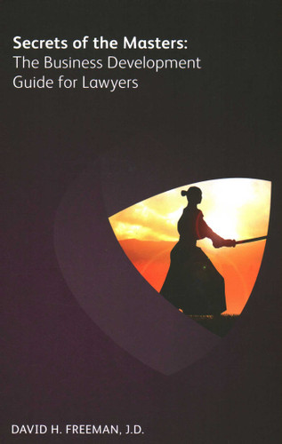 Secrets of the Masters: The Business Development Guide for Lawyers book cover by David H. Freeman