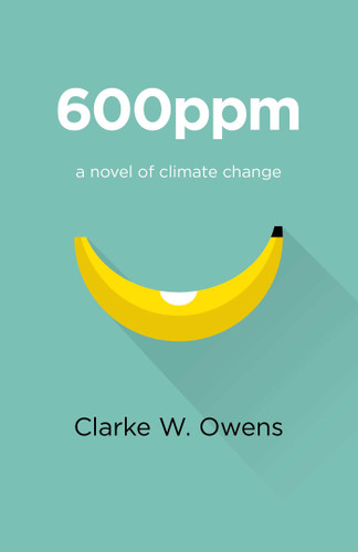 600ppm: A Novel Of Climate Change book cover by Clarke W. Owens