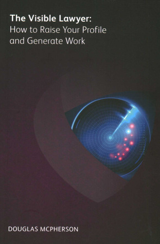 Visible Lawyer: How to Raise Your Profile and Generate Work book cover by Douglas McPherson