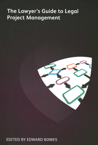 Lawyer's Guide to Legal Project Management book cover by Jim Hassett, Karen Dalton, John Duggan, Helen Bunker, Barbara J Boake, Rick  A. Kathuria, Antony Smith, Zena Applebaum, Lann Wasson, Catherine Alman MacDonagh
