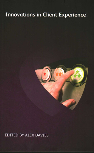 Innovations in Client Experience book cover by Ken Grady, Julian Summerhayes, Yolanda Cartusciello, Kim Carr, Nathaniel Slavin, Sally Dyson, Edwin Bodensiek, Ryan  Burruss, Stephen Poor, Judith McKay, Helen Hamilton-Shaw