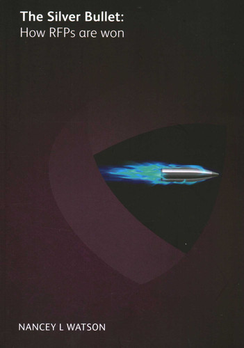 Silver Bullet: How RFPs are Won book cover by Nancey L Watson