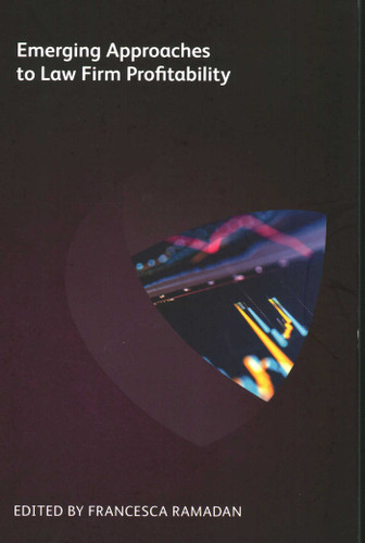 Emerging Approaches to Law Firm Profitability book cover by Stuart Dodds, David J. Parnell, Helene Russell, Peter Lane Secor, Rupert Hawke, Paige Keith, Manish Khandelwal, Ariela Tannenbaum, Katherine Thomas, Srinivas Vadali, Thomas Van Der Moere, Zev  J. Eigen