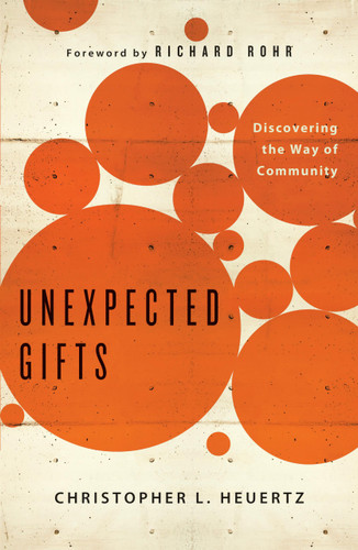 Unexpected Gifts: Discovering the Way of Community book cover by Christopher L Heuertz