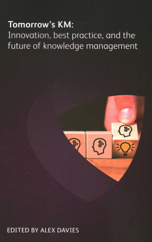Tomorrow's KM: Innovation, Best Practice and the Future of Knowledge Management book cover by Helene Russell, Cyndi Murphy, Mona Alhefdhi, Raymond Olayinka, Sara Traynor, Randhir Reghunath Pushpa, Clare Harman Clark, Caroline White-Robinson, Vincent Ribiere