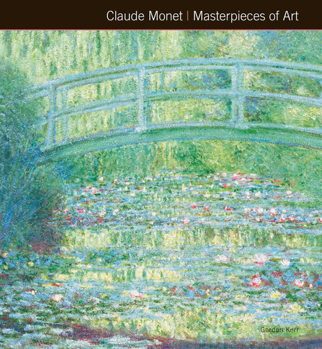 Claude Monet Masterpieces of Art (Masterpieces of Art) book cover by Gordon Kerr