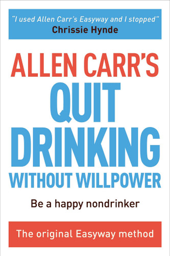 Allen Carr's Quit Drinking Without Willpower: Be a happy nondrinker (Allen Carr's Easyway) book cover by Allen Carr