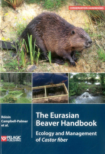 The Eurasian Beaver Handbook: Ecology and Management of Castor Fiber book cover by Roisin Campbell-Palmer, Derek Gow, Frank Rosell, Helen Dickinson, Howard Parker