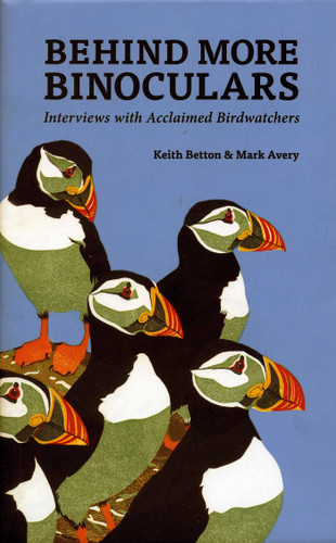 Behind More Binoculars: Interviews with Acclaimed Birdwatchers book cover by Keith Betton, Mark Avery