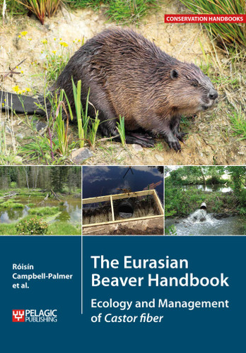 The Eurasian Beaver Handbook: Ecology and Management of Castor Fiber book cover by Roisin Campbell-Palmer, Derek Gow, Frank Rosell, Helen Dickinson, Howard Parker