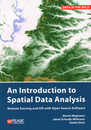 Introduction to Spatial Data Analysis book cover by Martin Wegmann, Jakob Schwalb-Willmann, Stefan Dech