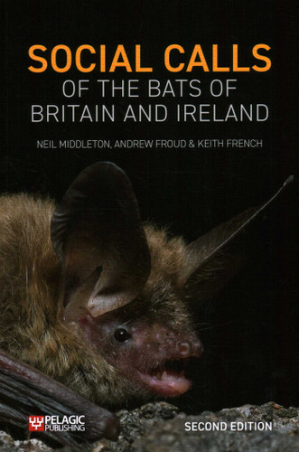 Social Calls of the Bats of Britain and Ireland book cover by Neil Middleton, Andrew Froud, Keith French