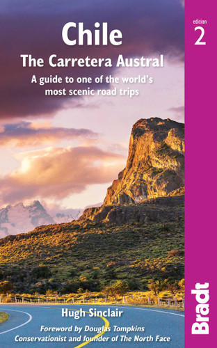Chile: The Carretera Austral: A Guide to One of the World's Most Scenic Road Trips book cover by Hugh Sinclair