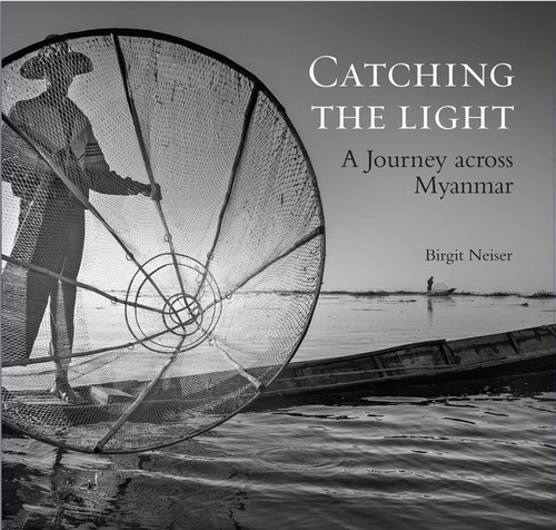 Catching the Light: A Journey Across Myanmar book cover by Birgit Neiser