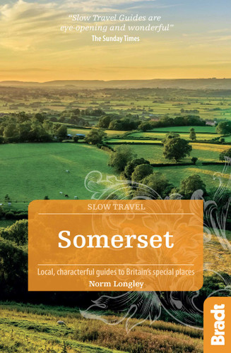 Somerset: Local, Characterful Guides to Britain's Special Places (Slow Travel) book cover by Norm Longley
