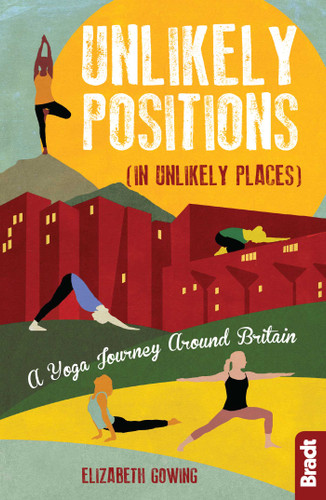 Unlikely Positions: A Yoga Journey Around Britain book cover by Elizabeth Gowing
