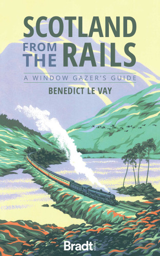 Scotland from the Rails: A Window Gazer's Guide book cover by Benedict le Vay