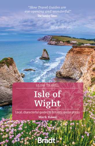 Isle of Wight: Local, characterful guides to Britain's special places (Slow Travel) book cover by Mark Rowe