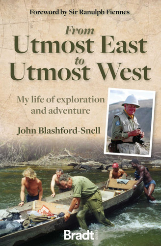 From Utmost East to Utmost West: My life of Exploration and Adventure book cover by John Blashford-Snell