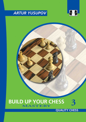 Build Up Your Chess 3 (Yusupov's Chess School) book cover by Artur Yusupov