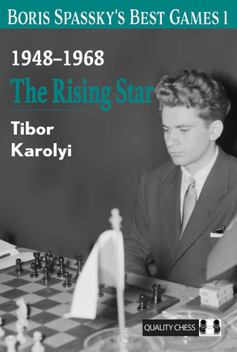 Boris Spasskys Best Games: The Rising Star book cover by Tibor Karolyi