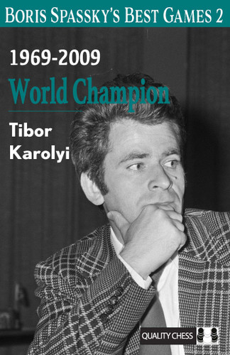 Boris Spassky's Best Games 2: 1969-2009: World Champion book cover by Tibor Karolyi