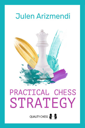 Practical Chess Strategy book cover by Julen Arizmendi