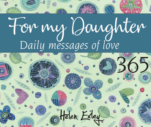 365 For My Daughter: Daily Messages Of Love (365 Great Days) book cover by Helen Exley