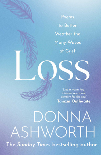 Loss: Poems to better weather the many waves of grief book cover by Donna Ashworth