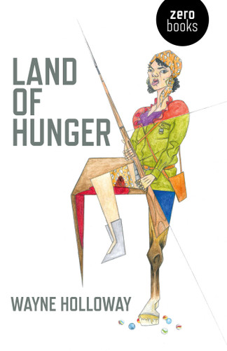 Land of Hunger: A Collection of Short Stories; Alternatively One Long One book cover by Wayne Holloway