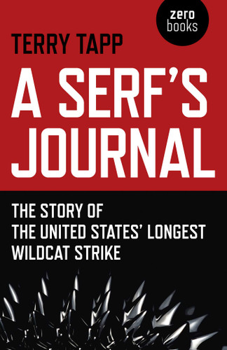A Serf's Journal: The Story of the United States' Longest Wildcat Strike book cover by Terry Tapp