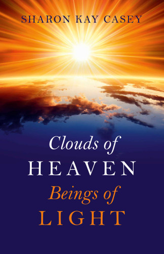 Clouds of Heaven, Beings of Light book cover by Sharon Kay Casey