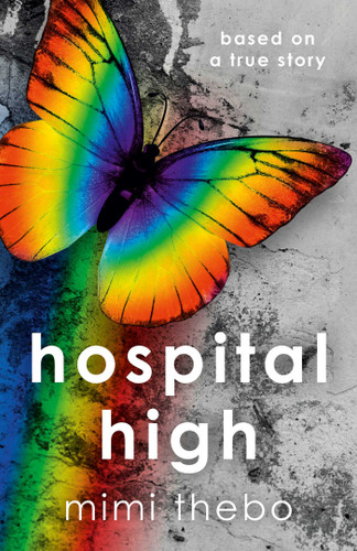 Hospital High: Based on a True Story book cover by Mimi Thebo