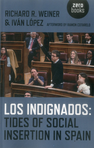 Indignados: Tides of Social Insertion in Spain book cover by Richard  R. Weiner, Ivan Lopez