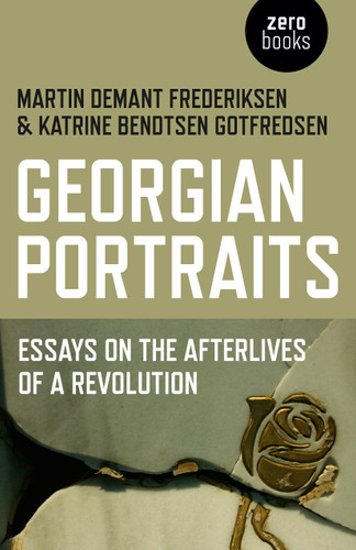 Georgian Portraits: Essays on the Afterlives of a Revolution book cover by Martin Demant Frederiksen, Katrine  Bendtsen Gotfredsen