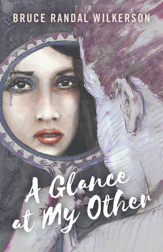 A Glance at My Other book cover by Bruce  Randal Wilkerson