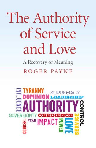 The Authority of Service and Love: A Recovery Of Meaning book cover by Roger Payne