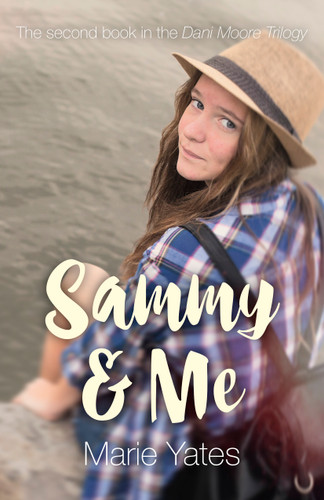Sammy & Me: The Second Book in the Dani Moore Trilogy book cover by Marie Yates