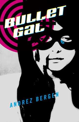 Bullet Gal book cover by Andrez Bergen