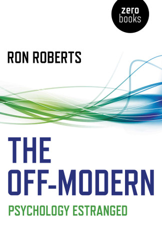 The Off-Modern: Psychology Estranged book cover by Ron Roberts