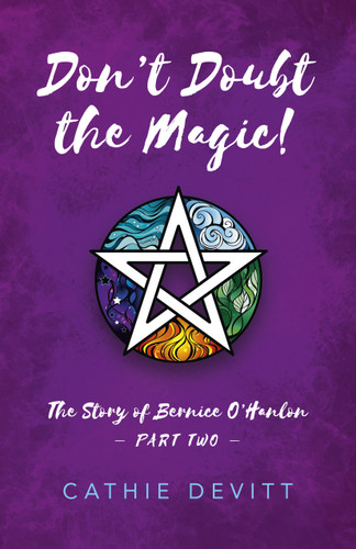 Don't Doubt the Magic!: The Story of Bernice O'Hanlon Part Two book cover by Cathie Devitt