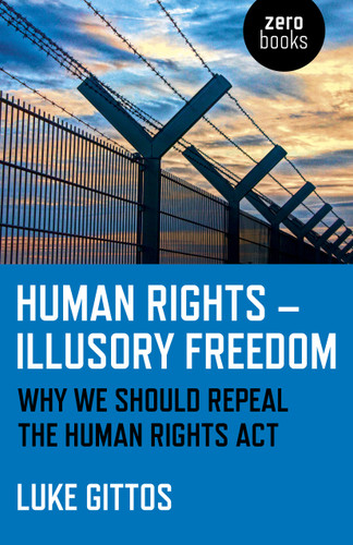 Human Rights - Illusory Freedom: Why We Should Repeal the Human Rights Act book cover by Luke Gittos