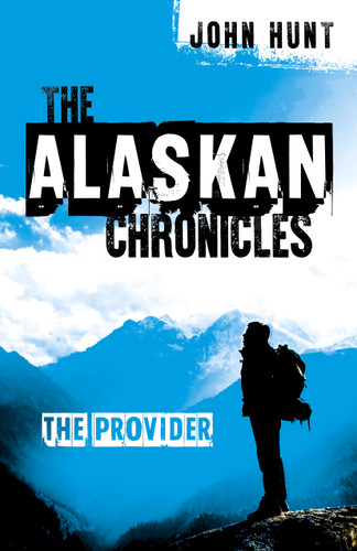 The Alaskan Chronicles: The Provider book cover by John Hunt
