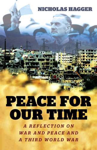 Peace for our Time: A Reflection on War and Peace and a Third World War book cover by Nicholas Hagger