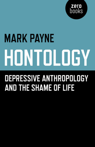 Hontology: Depressive Anthropology and the Shame of Life book cover by Mark Payne