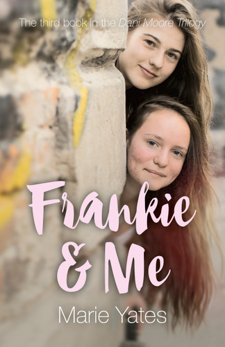 Frankie & Me: The Third Book in the Dani Moore Trilogy book cover by Marie Yates
