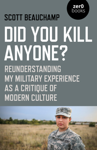 Did You Kill Anyone?: Reunderstanding My Military Experience as a Critique of Modern Culture book cover by Scott Beauchamp