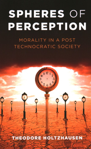 Spheres of Perception: Morality In A Post Technocratic Society book cover by Theodore Holtzhausen