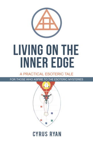 Living on the Inner Edge: A Practical Esoteric Tale book cover by Cyrus Ryan