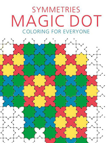 Symmetries: Magic Dot Coloring for Everyone (Magic Dot Adult Coloring Series) book cover by Skyhorse Publishing